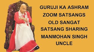 1 January 25 | Old Sangat Manmohan Singh Uncle | Guruji Satsang Sharing Zoom