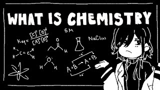 01: What is Chemistry? A Short Explanation