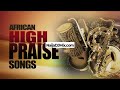 _African Praise Medley Mixtape Naija Africa Church songs African Mega Praise Shiloh High praise Late
