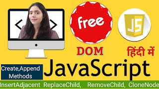 Javascript Tutorial, DOM Create, Append methods, Insert adjacent, Explained in Hindi
