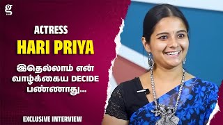 இதெல்லாம் என் வாழ்க்கைய Decide பண்ணாது... - Actress Hari Priya Emotional Interview