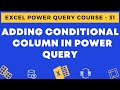 31 - Adding a Conditional Column in Power Query in Excel