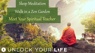 Sleep Meditation Walk in a Zen Garden; Meet Your Spiritual Teacher Hypnosis
