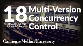 18 - Multi-Version Concurrency Control MVCC (CMU Intro to Database Systems / Fall 2022)