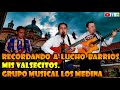 # MIX. VALSECITOS/RECORDANDO A LUCHO BARRIOS GRUPO MUSICAL LOS MEDINA.