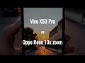 Vivo X50 Pro vs Oppo Reno 10x zoom