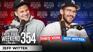 Jeff Wittek | This Past Weekend w/ Theo Von #354