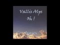 Vallis Alps-Oh ! (LYRICS)