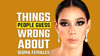 5 things people guess wrong about sigma females
