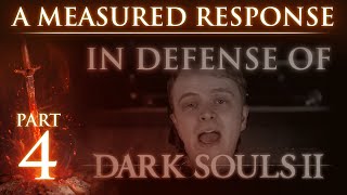 RE: "In Defense of Dark Souls 2" - A Measured Response - Part 4