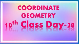 10 EM TM DAY 38 COORDINATE GEOMETRY నిరూపక రేఖాగణితం