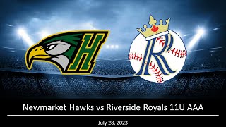 23.07.28 Newmarket Hawks vs Riverside Royals 11U AAA