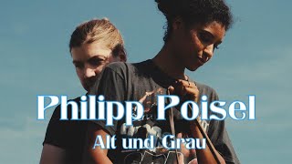 Philipp Poisel - Alt und grau (offizielles Video)