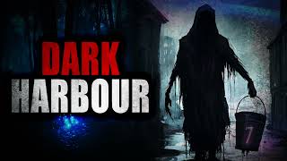 7 “Dark Harbour” | Creepypasta Storytime