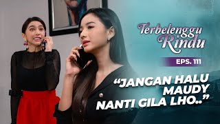 Amira Dengan Tenang Suruh Maudy Move On Dari Mas Biru | TERBELENGGU RINDU | EPS. 111 (1/3)