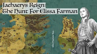 The Hunt For Elissa Farman - (Jaehaerys Reign) Game Of Thrones History & Lore