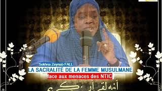 CONFÉRENCE: Sokhna Zeynabou FALL - La sacralité de la femme musulmane face aux menaces des NTIC