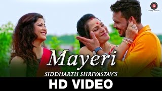Mayeri - Siddharth Shrivastav | Official Video