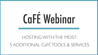 CaFÉ Webinar - Hosting with the Most: 5 Additional CaFÉ Tools \u0026 Services | CaFÉ - Call For Entry