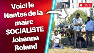 Voici le Nantes de la maire SOCIALISTE Johanna Roland qui déclarait hier dans les médias que « la su