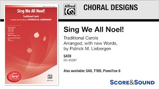 Sing We All Noel! by Patrick M. Liebergen – Score & Sound