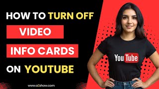 How to Turn Off Video Info Cards on Youtube