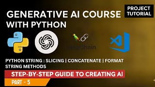 Python Strings Explained | String Methods & Slicing Tutorial Python for Generative AI (PART - 5)