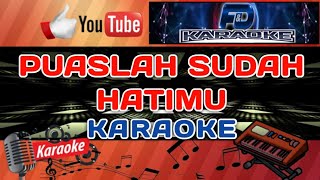 KARAOKE NOSTALGIA - PUASLAH SUDAH HATIMU | LAGU NOSTALGIA KARAOKE | CIPTA : PANCE PONDAAG