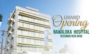 The Grand Opening of Nawaloka  Hospital Negombo New Wing