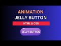 CSS Animation | Jelly Button | Design Jelly Button