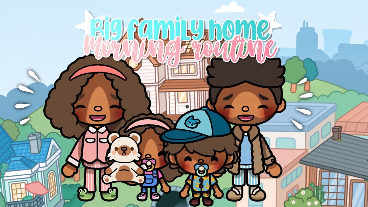 *BIG FAMILY HOME* MORNING ROUTINE || *VOICED* || EP. 3 || Toca Life ...