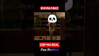 Khi Ma Fake Gặp Ma Real Và Cái Kết [Fox Review Phim]