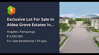 Exclusive Lot For Sale in Aldea Grove Estates in Angeles Pampanga