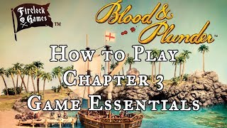 How to Play Blood & Plunder - Game Essentials (Chapter 3)