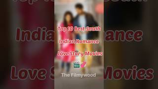 Top 10 Best South Indian Love Story Movies 💓🎬❣️ #romanticmovie #love #lovestory