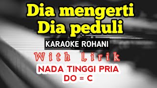 DIA MENGERTI || KARAOKE ROHANI || DO = C || NADA TINGGI PRIA || HIGHER KEY