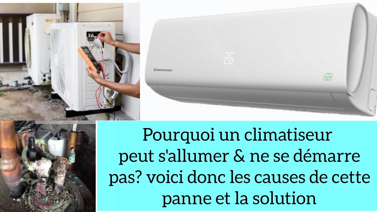 Pourquoi Un Climatiseur Peut S'allumé & Ne Démarre Pas Voici Les Causes ...