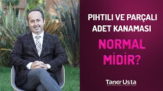 Pıhtılı ve Parçalı Adet Kanaması Normal Midir? | Prof. Dr. Taner Usta