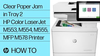 Clear a Paper Jam in Tray 2 | HP Color LaserJet M553, M554, M555, Enterprise MFP M578 Printer | HP