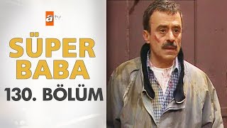 Süper Baba 130. Bölüm