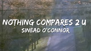 Nothing Compares 2 U Sinéad O Connor Lyrics