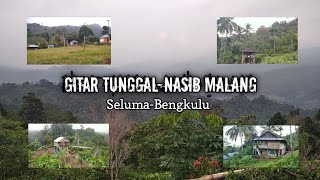 Gitar tunggal Seluma Bengkulu ll nasib malang