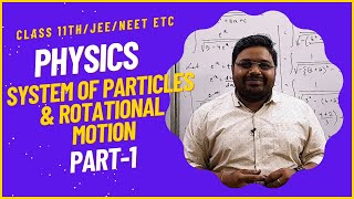 Mastering SYSTEM OF PARTICLES in 2024 The Future of ROTATIONAL MOTION CLASS 11 (Part 1)