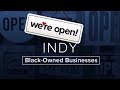 We're Open Indy: Black-Owned Businesses