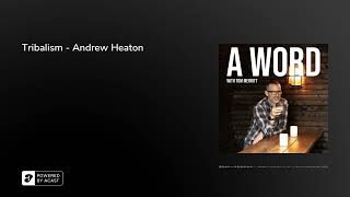 Tribalism - Andrew Heaton