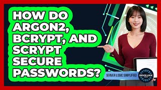 How Do Argon2, Bcrypt, And Scrypt Secure Passwords?