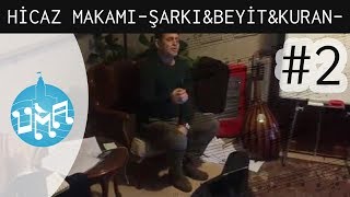 Hicaz Makamı #2 {Hicazkar} - Şarkı\u0026Beyit\u0026Kuran - | Üsküdar Makam Atölyesi ÜMA