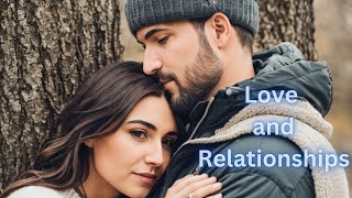 Love and Relationships: Nurturing Bonds That Last a Lifetime