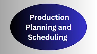 Introduction to Production Planning and Scheduling | Optimize Manufacturing Efficiency