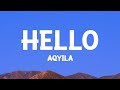 @Aqyila  - Hello (Lyrics)
